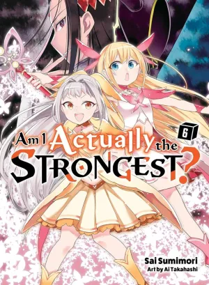 Am I Actually The Strongest? 6 (Light Novel)