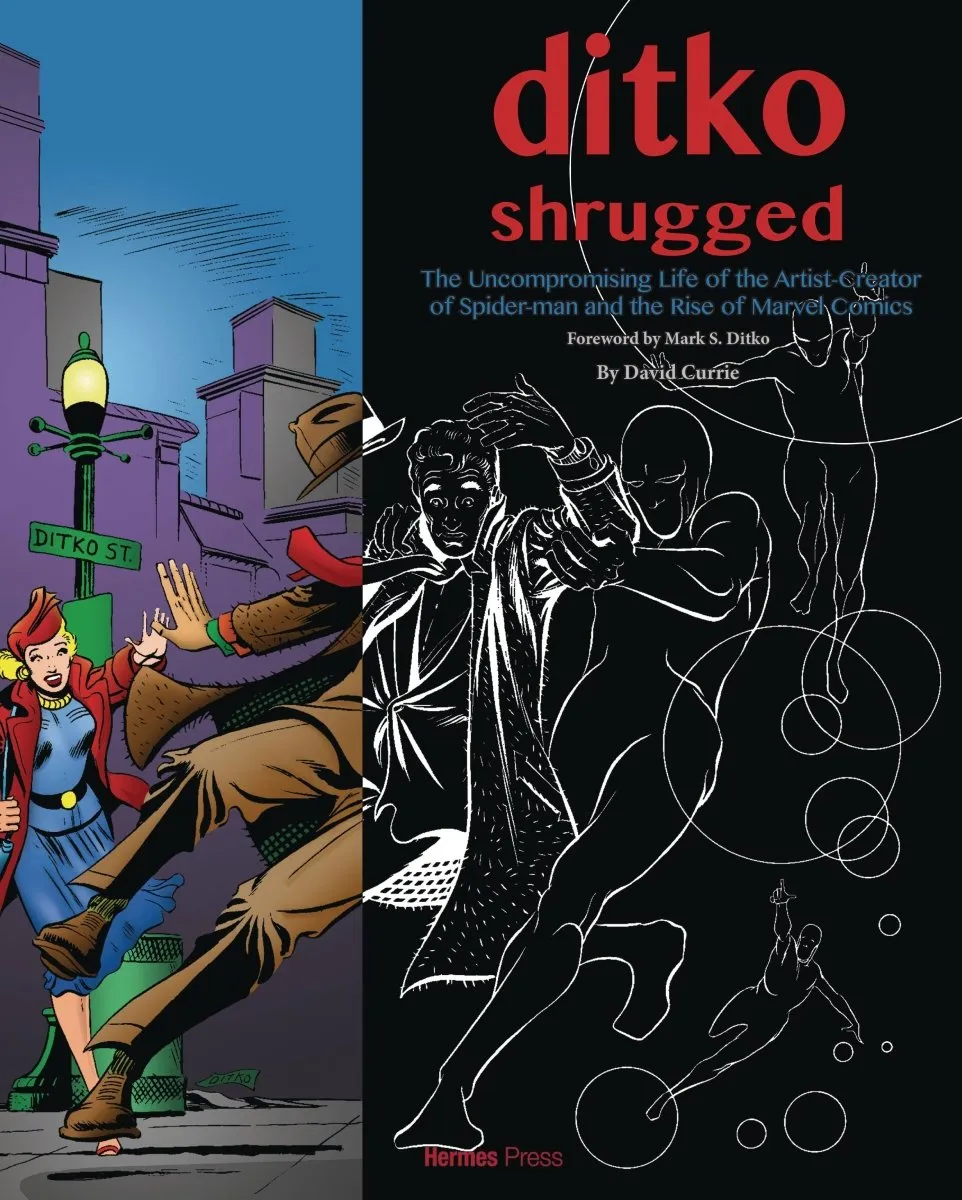 Ditko Shrugged Uncompromising Life Of The Artist HC